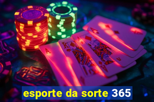 esporte da sorte 365